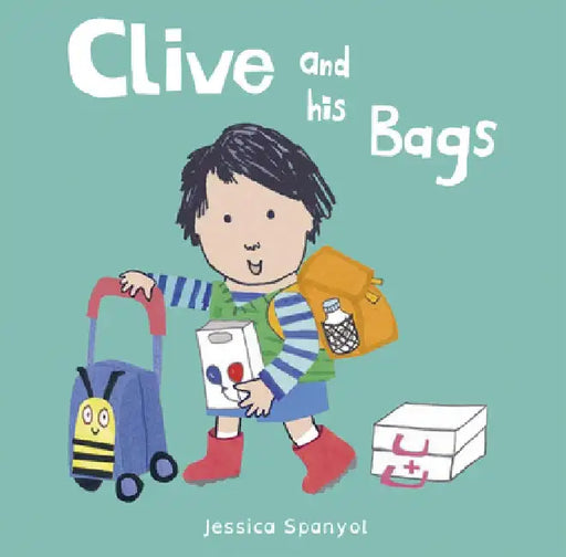Clive and His Bags by Jessica Spanyol