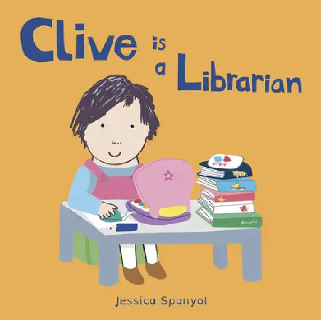 Clive Is a Librarian by Jessica Spanyol