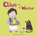 Clive Is a Waiter by Jessica Spanyol