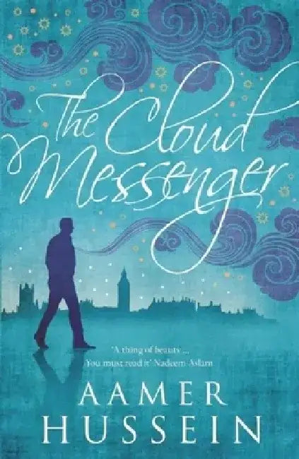 The Cloud Messenger by Aamer Hussein