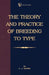 The Theory and Practice of Breeding to Type and Its Application to the Breeding of Dogs, Farm Animals, Cage Birds and Other Small Pets by C. J. Davies