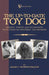 The Up-To-Date Toy Dog: History, Points and Standards, with Notes on Breeding and Showing (a Vintage Dog Books Breed Classic) by Lillian C. Raymond-Mallock