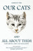 Our Cats and All about Them - Their Varieties, Habits, and Management: And for Show, the Standard of Excellence and Beauty; Described and Pictured by Harrison Weir