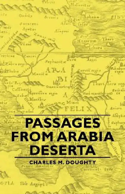 Passages from Arabia Deserta by Charles M. Doughty