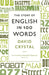 The Story of English in 100 Words by David Crystal