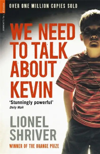We Need To Talk About Kevin by Lionel Shriver