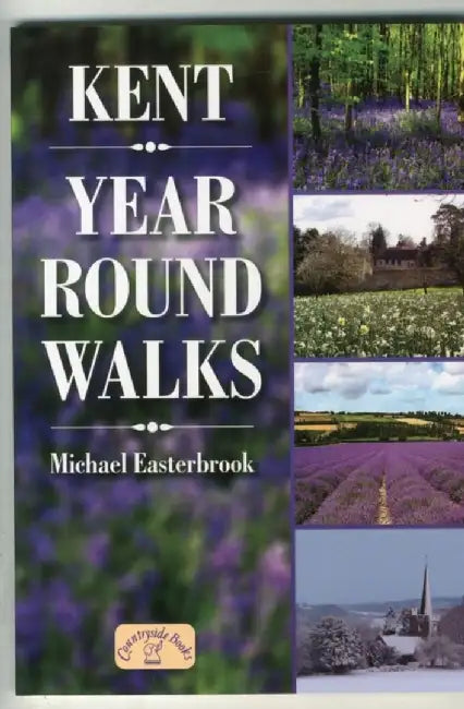 Kent Year Round Walks by Michael Easterbrook