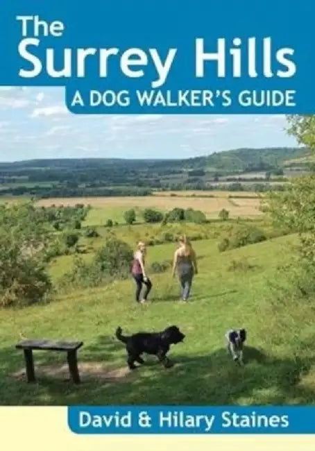 The Surrey Hills A Dog Walker's Guide (20 Dog Walks) by David Staines