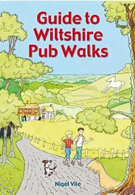 Guide To Wiltshire Pub Walks: 20 Pub Walks by Nigel Vile
