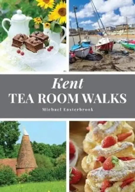Kent Tea Room Walks by Michael Easterbrook