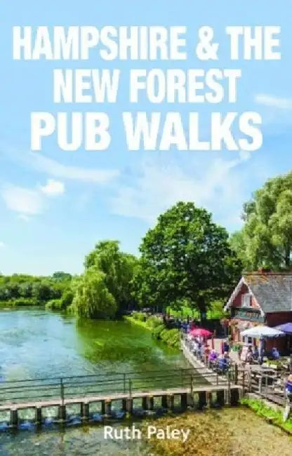 Hampshire & the New Forest Pub Walks by Ruth Paley