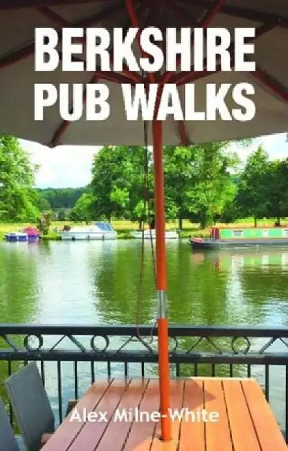 Berkshire Pub Walks by Alex Milne-White