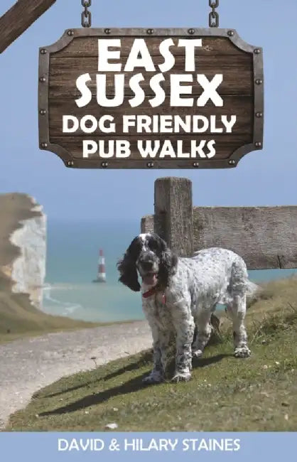 East Sussex Dog Friendly Pub Walks by David & Hilary Staines