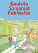 Guide to Somerset Pub Walks by Laurie Page