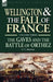 Wellington and the Fall of France Volume III: the Gaves and the Battle of Orthes by F. C. Beatson