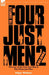 The Complete Four Just Men: Volume 2-The Law of the Four Just Men & The Three Just Men by Edgar Wallace