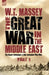 The Great War in the Middle East: the Desert Campaigns & How Jerusalem Was Won by W. T. Massey