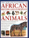 The New Encyclopedia of African, British and European Animals: An Authoritative Reference Guide to Over 575 Amphibians, Reptiles and Mammals from the by Tom Jackson