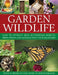 Garden Wildlife: How to Attract Bees, Butterflies, Insects, Birds, Frogs and Animals Into Your Backyard by Michael Lavelle