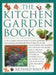 The Kitchen Garden Book: The Complete Practical Guide to Kitchen Gardening, from Planning and Planting to Harvesting and Storing by Richard Bird