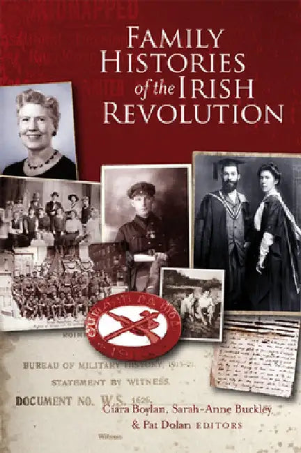 Family Histories of the Irish Revolution by Ciara Boylan