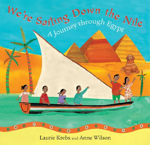 We're Sailing Down the Nile: A Journey Through Egypt by Laurie Krebs