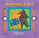 Bear Takes a Trip by Stella Blackstone