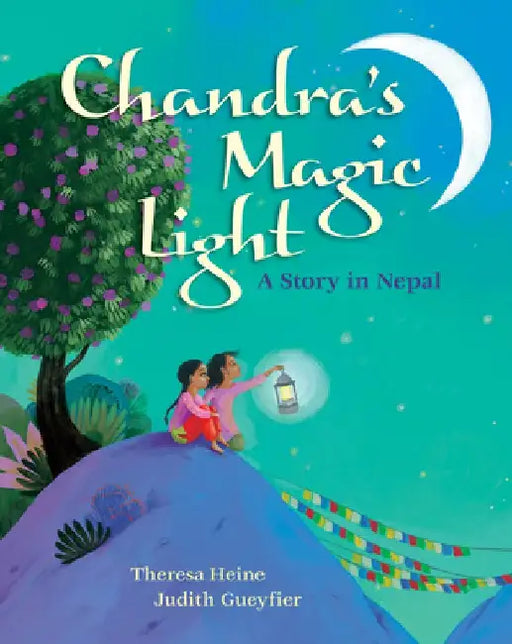 Chandra's Magic Light: A Story in Nepal by Theresa Heine