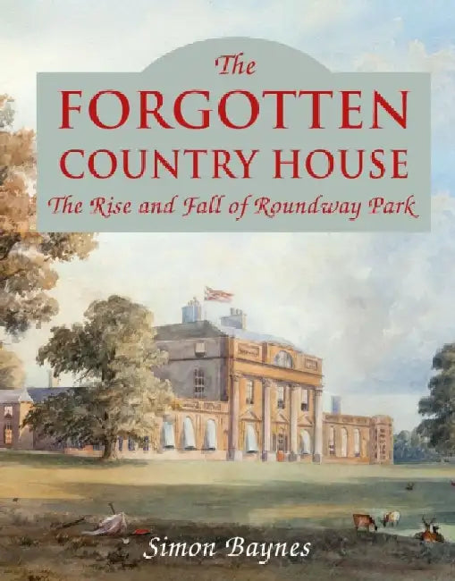 The Forgotten Country House by Simon Baynes