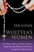 Wojtyla's Women: How They Shaped the Life of Pope John Paul II and Changed the Catholic Church by Ted Lipien