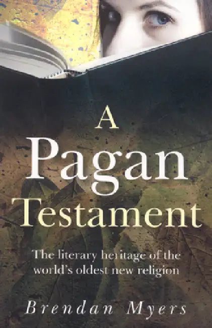 A Pagan Testament by Brendan Myers