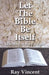 Let the Bible Be Itself by Ray Vincent