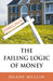 The Failing Logic of Money by Duane Mullin