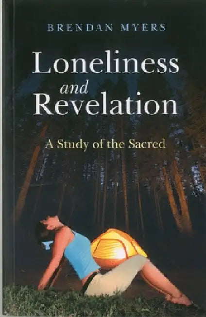 Loneliness and Revelation by Brendan Myers