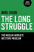 The Long Struggle: The Muslim Worlds Western Problem by Amil Khan