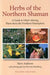 Herbs of the Northern Shaman by Steve Andrews