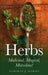 Herbs: Medicinal, Magical, Marvelous! by Deborah Martin