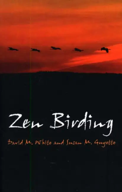 Zen Birding by David M. White