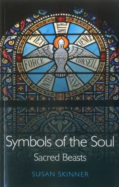 Symbols of the Soul: Sacred Beasts by Susan Skinner
