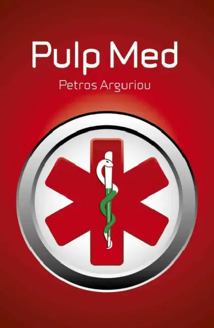 Pulp Med: Why Doctors Will Give You Only Half-Truths by Petros Arguriou