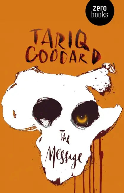 The Message by Tariq Goddard