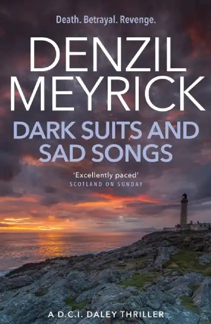 Dark Suits And Sad Songs by Denzil Meyrick