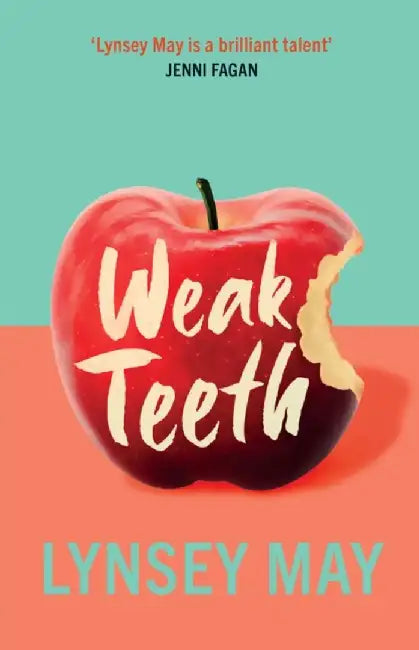 Weak Teeth by Lynsey May