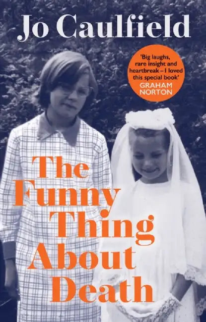 The Funny Thing About Death by Jo Caulfield