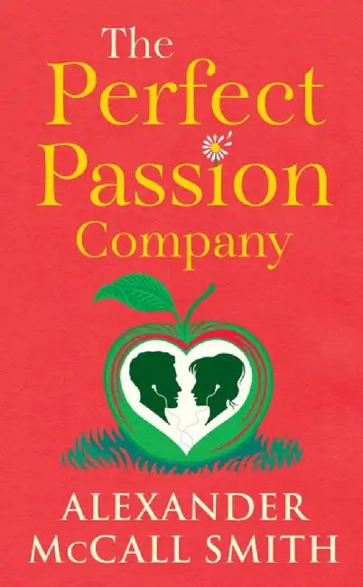 The Perfect Passion Company by Alexander McCall Smith