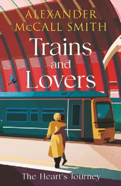 Trains and Lovers: 'writing as warm as cocoa - exceedingly good' - The Times by Alexander McCall Smith