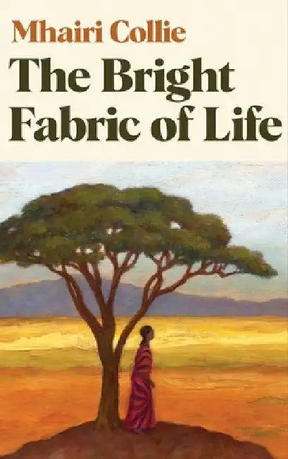 The Bright Fabric of Life by Mhairi Collie