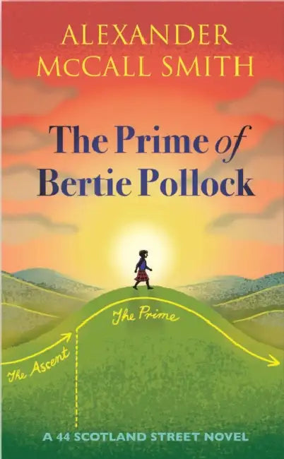 The Prime of Bertie Pollock: A 44 Scotland Street Novel by Alexander McCall Smith
