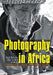 Photography in Africa: Ethnographic Perspectives by Richard Vokes, Chris Wingfield, Christopher Morton
