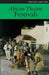African Theatre 11: Festivals by Martin Banham, James Gibbs, Femi Osofisan